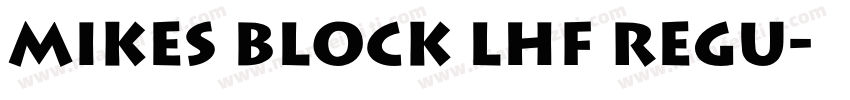 Mikes Block LHF Regu字体转换